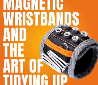 From Clutter to Order: Magnetic Wristbands and the Art of Tidying Up