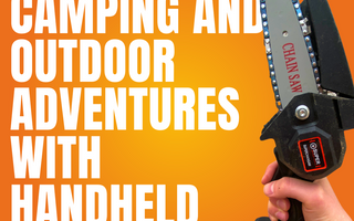 Revolutionizing Camping and Outdoor Adventures with Handheld Chainsaw