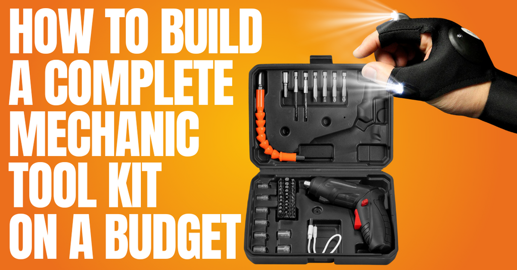 How to Build a Complete Mechanic Tool Kit on a Budget