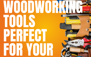 Top 6 Woodworking Tools Perfect for your Home DIY Projects