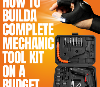 How to Build a Complete Mechanic Tool Kit on a Budget