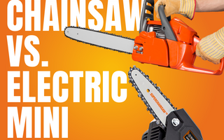 Gas-Powered Chainsaw vs. Electric Mini Chainsaw: Which One Is Right for You?