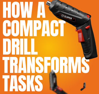 From Drilling to Screwdriving: How a Compact Drill Transforms Tasks