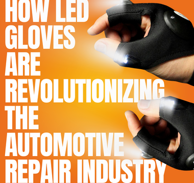 How LED Gloves Are Revolutionizing the Automotive Repair Industry